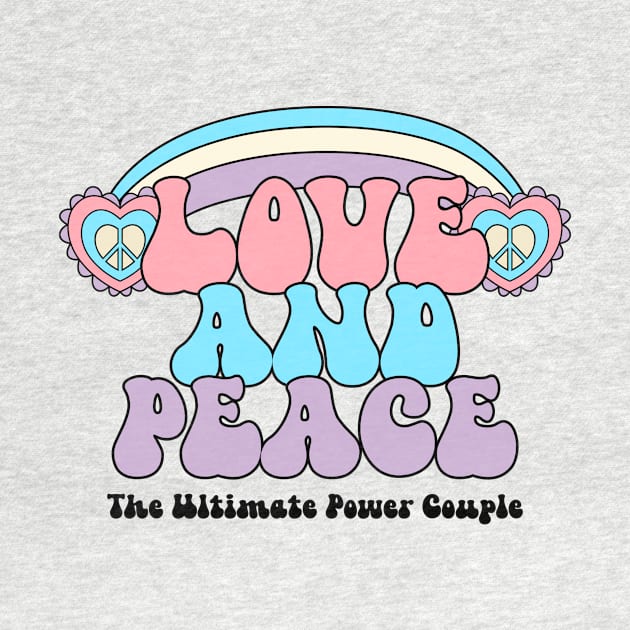 Love and Peace: The Ultimate Power Couple by lildoodleTees